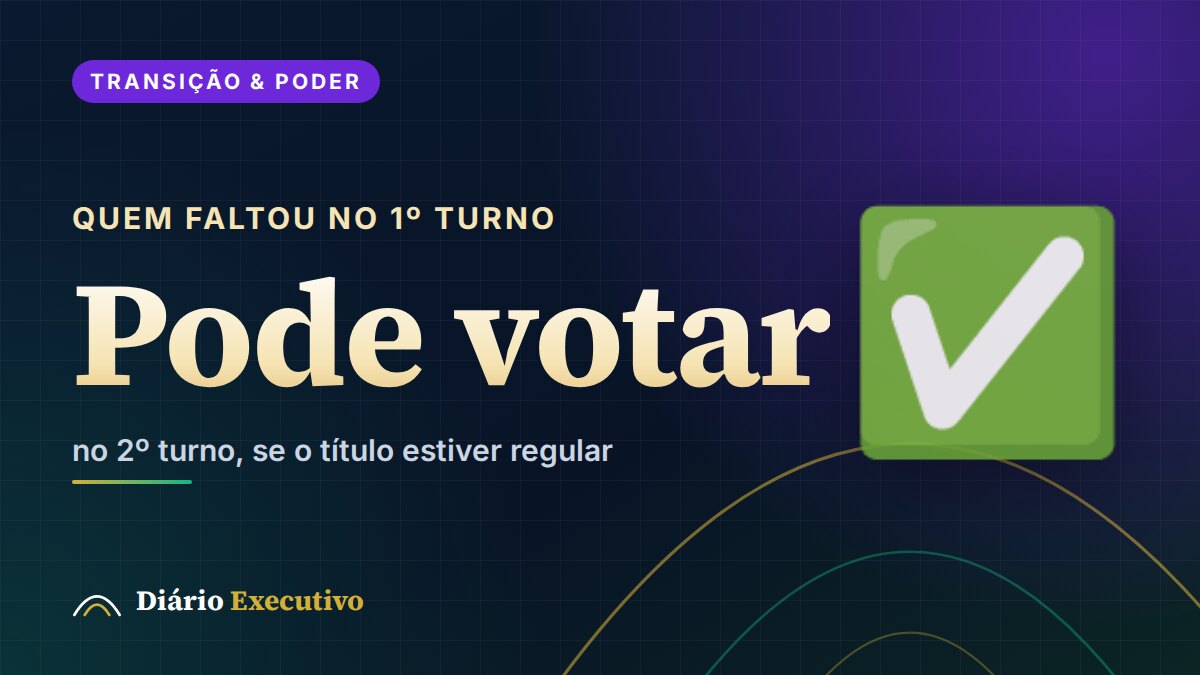 Infográfico: Quem faltou no 1º turno, Pode votar, no 2º turno, se o título estiver regular